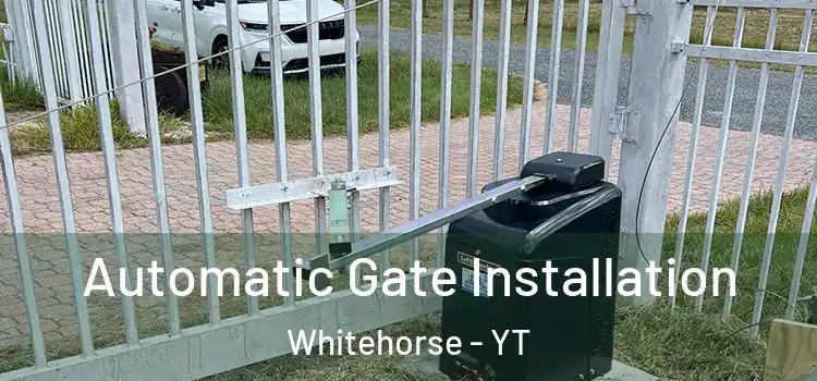 Automatic Gate Installation Whitehorse - YT