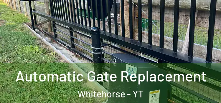 Automatic Gate Replacement Whitehorse - YT