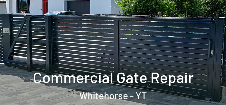 Commercial Gate Repair Whitehorse - YT