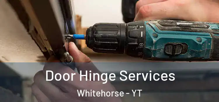 Door Hinge Services Whitehorse - YT