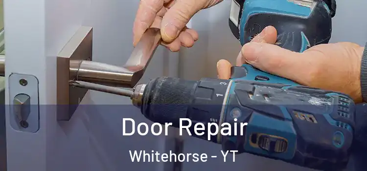 Door Repair Whitehorse - YT