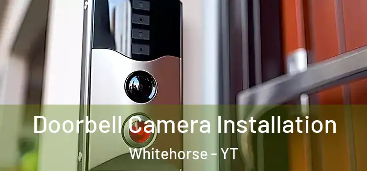 Doorbell Camera Installation Whitehorse - YT