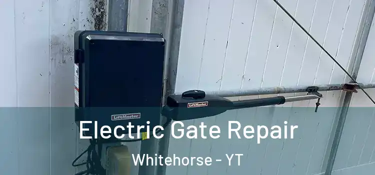 Electric Gate Repair Whitehorse - YT
