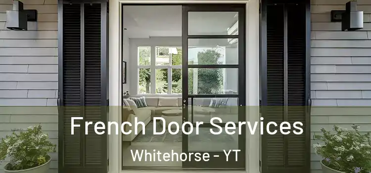  French Door Services Whitehorse - YT