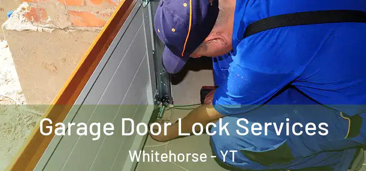 Garage Door Lock Services Whitehorse - YT