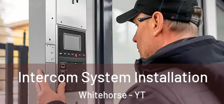 Intercom System Installation Whitehorse - YT