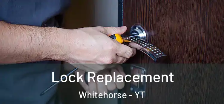 Lock Replacement Whitehorse - YT