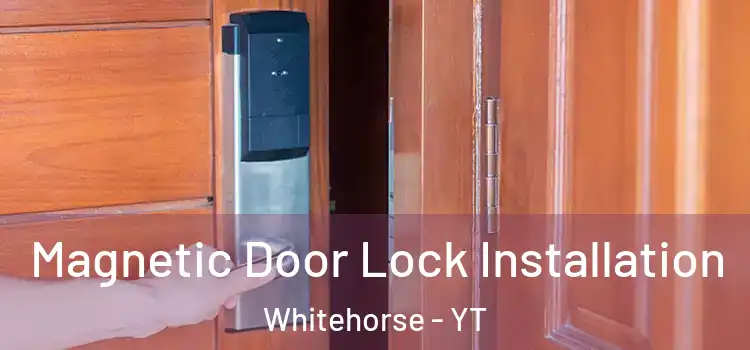  Magnetic Door Lock Installation Whitehorse - YT