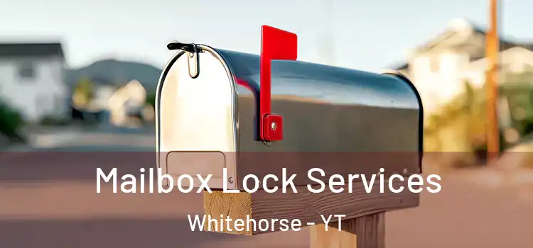 Mailbox Lock Services Whitehorse - YT