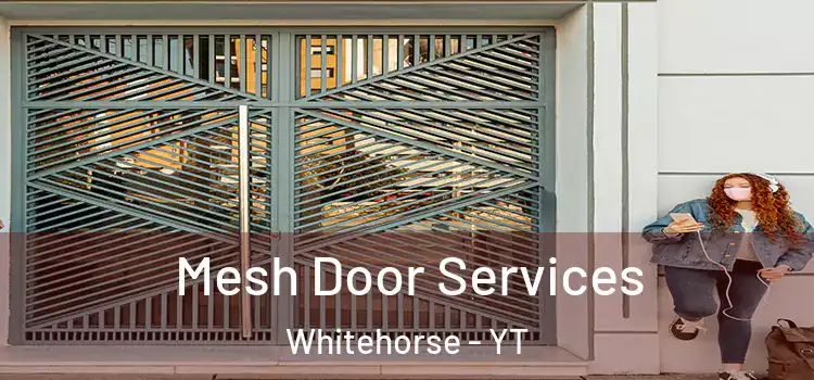 Mesh Door Services Whitehorse - YT