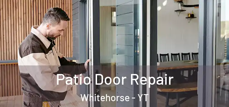 Patio Door Repair Whitehorse - YT