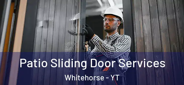 Patio Sliding Door Services Whitehorse - YT