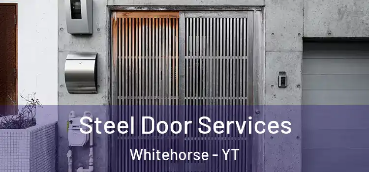  Steel Door Services Whitehorse - YT