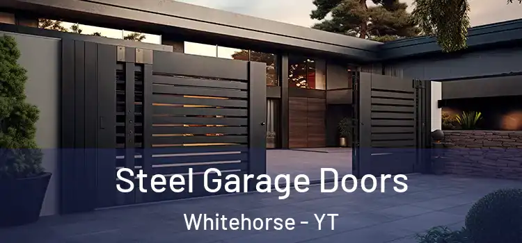 Steel Garage Doors Whitehorse - YT